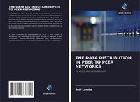 Produktbild: THE DATA DISTRIBUTION IN PEER TO PEER NETWORKS