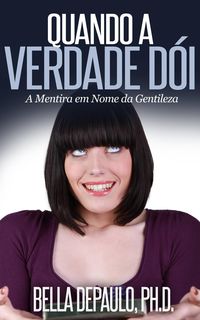 Produktbild: Quando A Verdade D&oacute;i: A Mentira Em Nome Da Gentileza