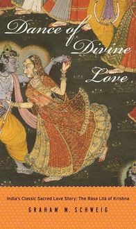 Produktbild: Schweig, G: Dance of Divine Love - India`s Classic Sacred Lo