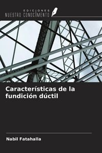 Produktbild: Caracter&iacute;sticas de la fundici&oacute;n d&uacute;ctil