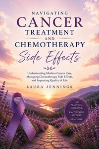 Produktbild: Navigating Cancer Treatment and Chemotherapy Side Effects