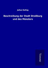 Produktbild: Beschreibung der Stadt Stra&szlig;burg und des M&uuml;nsters