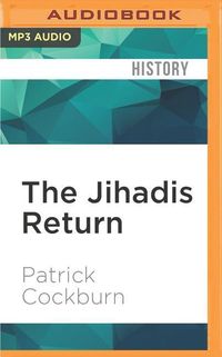 Bild vom Artikel The Jihadis Return: Isis and the New Sunni Uprising vom Autor Patrick Cockburn