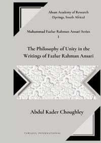 Produktbild: The Philosophy of Unity in the Writings of Fazlur Rahman Ansari