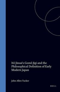 Produktbild: It&ocirc; Jinsai's Gom&ocirc; Jigi and the Philosophical Definition of Early Modern Japan