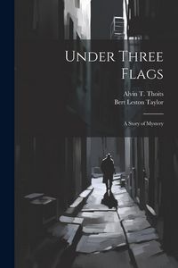 Produktbild: Under Three Flags: A Story of Mystery