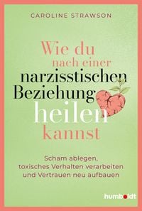 Produktbild: Wie du nach einer narzisstischen Beziehung heilen kannst