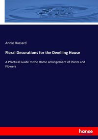 Produktbild: Floral Decorations for the Dwelling House