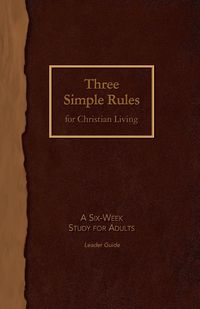 Produktbild: Three Simple Rules for Christian Living Leader Guide