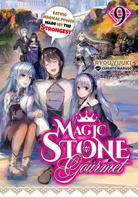 Produktbild: Magic Stone Gourmet: Eating Magical Power Made Me the Strongest Volume 9 (Light Novel)