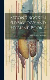 Produktbild: Second Book in Physiology and Hygiene, Book 2