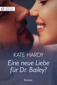 Produktbild: Eine neue Liebe f&uuml;r Dr. Bailey?