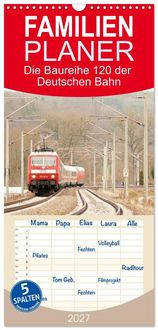 Produktbild: Familienplaner 2027 - Die Baureihe 120 der Deutschen Bahn mit 5 Spalten (Wandkalender, 21 x 45 cm) CALVENDO