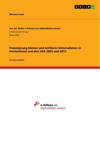 Produktbild: Finanzierung kleiner und mittlerer Unternehmen in Deutschland und den USA 2003 und 2017
