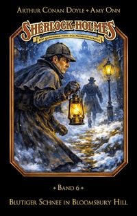 Produktbild: Sherlock Holmes Band 06 - Blutiger Schnee in Bloomsbury Hill