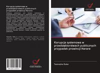 Produktbild: Korupcja systemowa w przedsi&iquest;biorstwach publicznych przypadek prowincji Harare