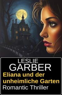 Produktbild: Eliana und der unheimliche Garten: Romantic Thriller