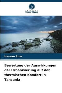 Produktbild: Bewertung der Auswirkungen der Urbanisierung auf den thermischen Komfort in Tansania