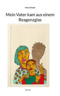 Produktbild: Mein Vater kam aus einem Reagenzglas
