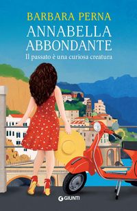 Produktbild: Il passato &egrave; una curiosa creatura. Annabella Abbondante