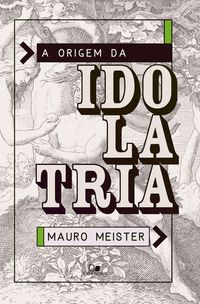 Produktbild: A origem da idolatria