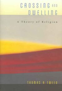 Produktbild: Crossing and Dwelling: A Theory of Religion