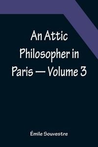Produktbild: An Attic Philosopher in Paris - Volume 3