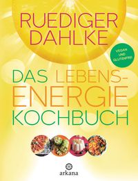 Bild vom Artikel Das Lebensenergie-Kochbuch vom Autor Ruediger Dahlke