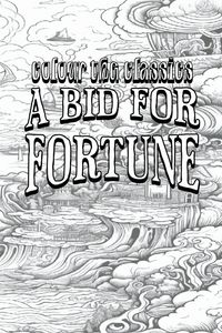 Produktbild: EXCLUSIVE COLORING BOOK Edition of Guy Newell Boothby's A Bid for Fortune
