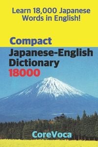 Bild vom Artikel Compact Japanese-English Dictionary 18000: How to Learn Essential Japanese Vocabulary in English Alphabet for School, Exam, and Business vom Autor Taebum Kim