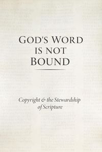 Produktbild: God's Word Is Not Bound: Copyright & the Stewardship of Scripture