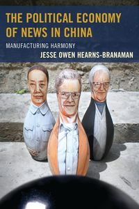 Produktbild: The Political Economy of News in China