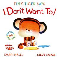 Produktbild: Tiny Tiger Says I Don't Want To