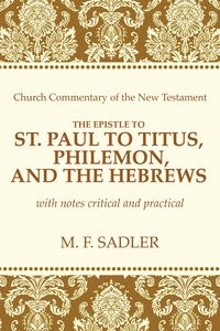 Produktbild: The Epistle of St. Paul to Titus, Philemon, and the Hebrews