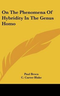 Produktbild: Broca, P: On The Phenomena Of Hybridity In The Genus Homo