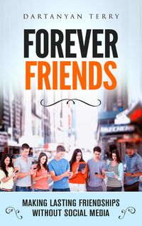 Produktbild: Forever Friends: Making Lasting Friendships Without Social Media
