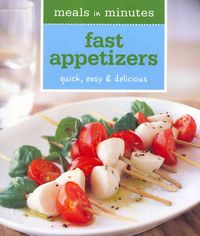 Produktbild: Meals in Minutes: Fast Appetizers: Quick, Easy & Delicious