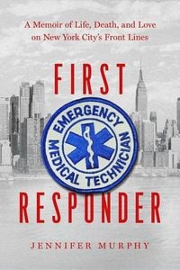 Produktbild: First Responder: A Memoir of Life, Death, and Love on New York City's Front Lines