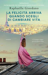 Produktbild: La felicit&agrave; arriva quando scegli di cambiare vita