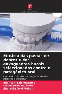 Produktbild: Efic&aacute;cia das pastas de dentes e dos enxaguantes bucais seleccionados contra o patog&eacute;nico oral