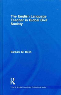 Produktbild: Birch, B: English Language Teacher in Global Civil Society