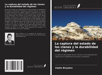 Produktbild: La captura del estado de los clanes y la durabilidad del r&eacute;gimen