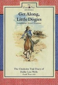 Bild vom Artikel Get Along, Little Dogies: The Chisholm Trail Diary of Hallie Lou Wells: South Texas, 1878 vom Autor Lisa Waller Rogers