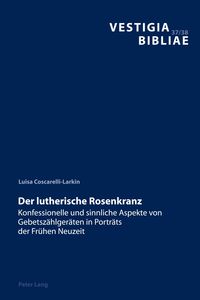 Der lutherische Rosenkranz Luisa Coscarelli-Larkin