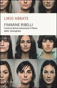 Produktbild: Fimmine ribelli. Come le donne salveranno il paese dalla n'drangheta