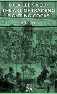 Produktbild: Dick Lee's Keep - The Art Of Training Fighting Cocks