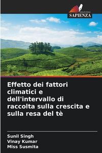 Produktbild: Effetto dei fattori climatici e dell'intervallo di raccolta sulla crescita e sulla resa del t&egrave;