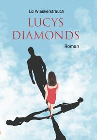 Bild vom Artikel Lucys Diamonds vom Autor Liz Wieskerstrauch