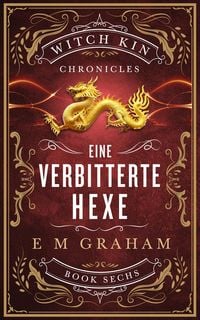 Produktbild: Eine Verbitterte Hexe (Witch Kin Chronicles (Deutsche &Uuml;bersetzung, #6)