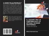 Produktbild: Il Legame Tra La Contabilit&agrave; E Le Attuali Scienze Gestionali